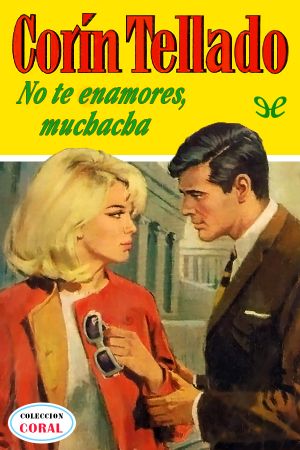 [Bolsilibros: Coral 402] • No te enamores, muchacha